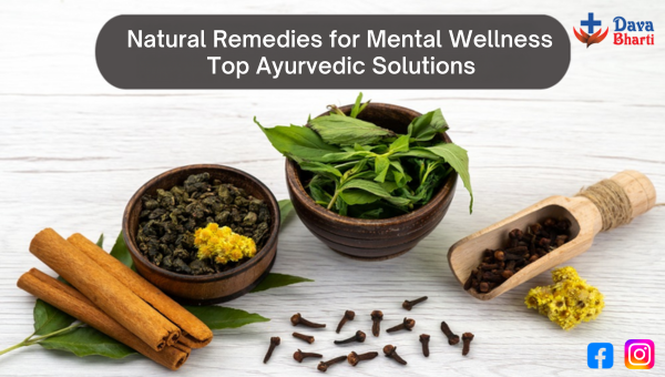 Natural Remedies for Mental Wellness Top Ayurvedic Solutions