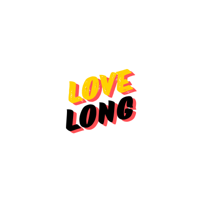 LOVE LONG